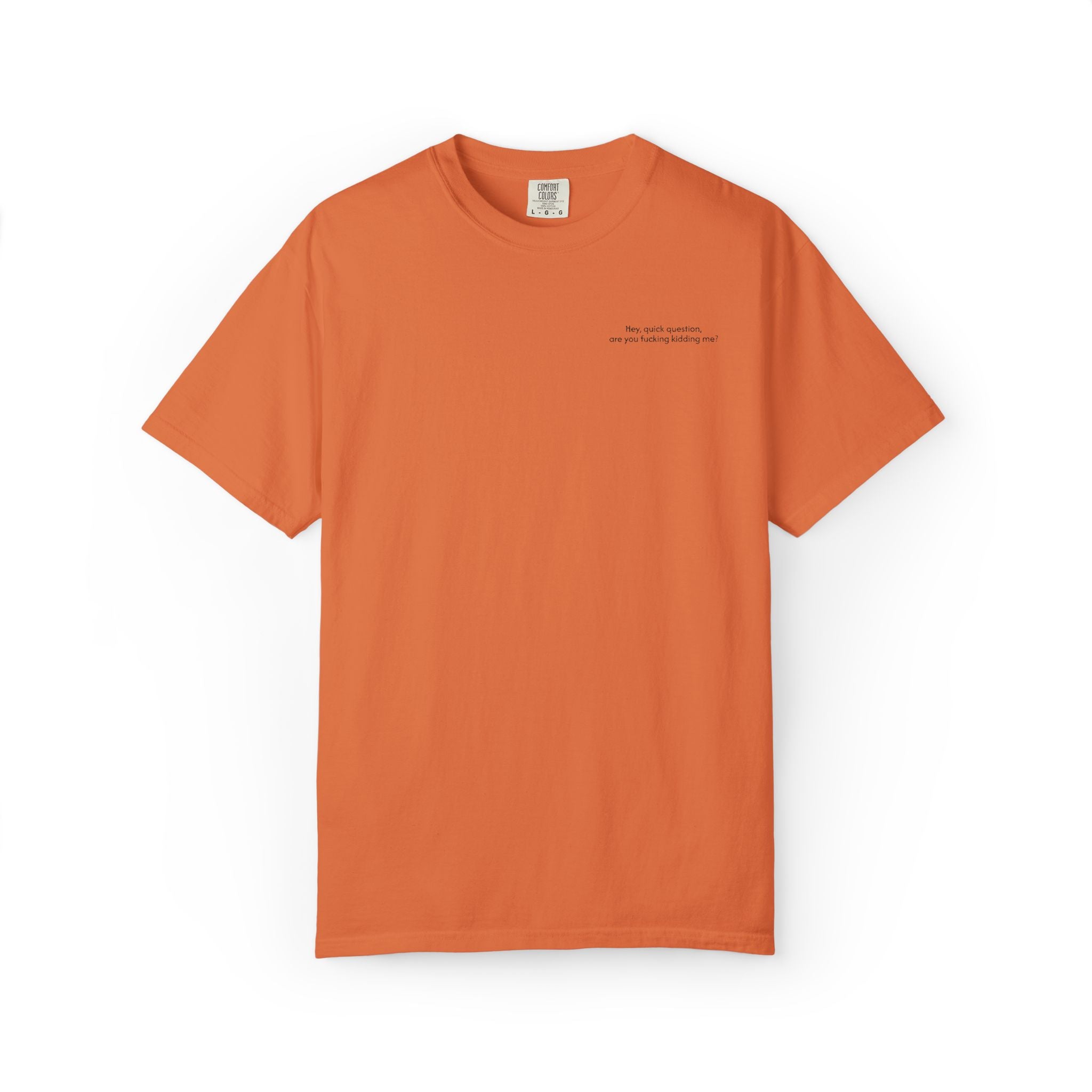 “Are You F**king Kidding Me?” T-Shirt