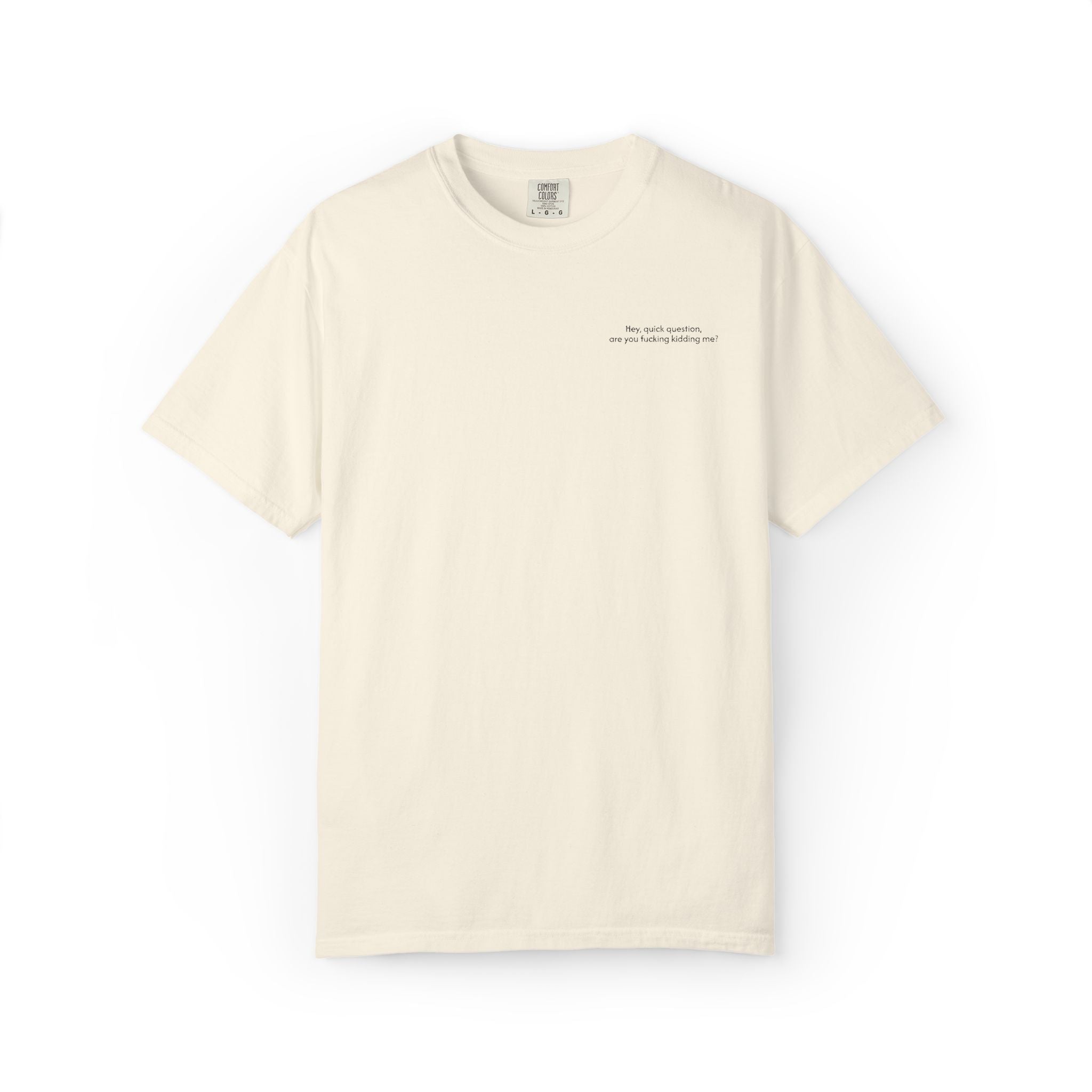 “Are You F**king Kidding Me?” T-Shirt
