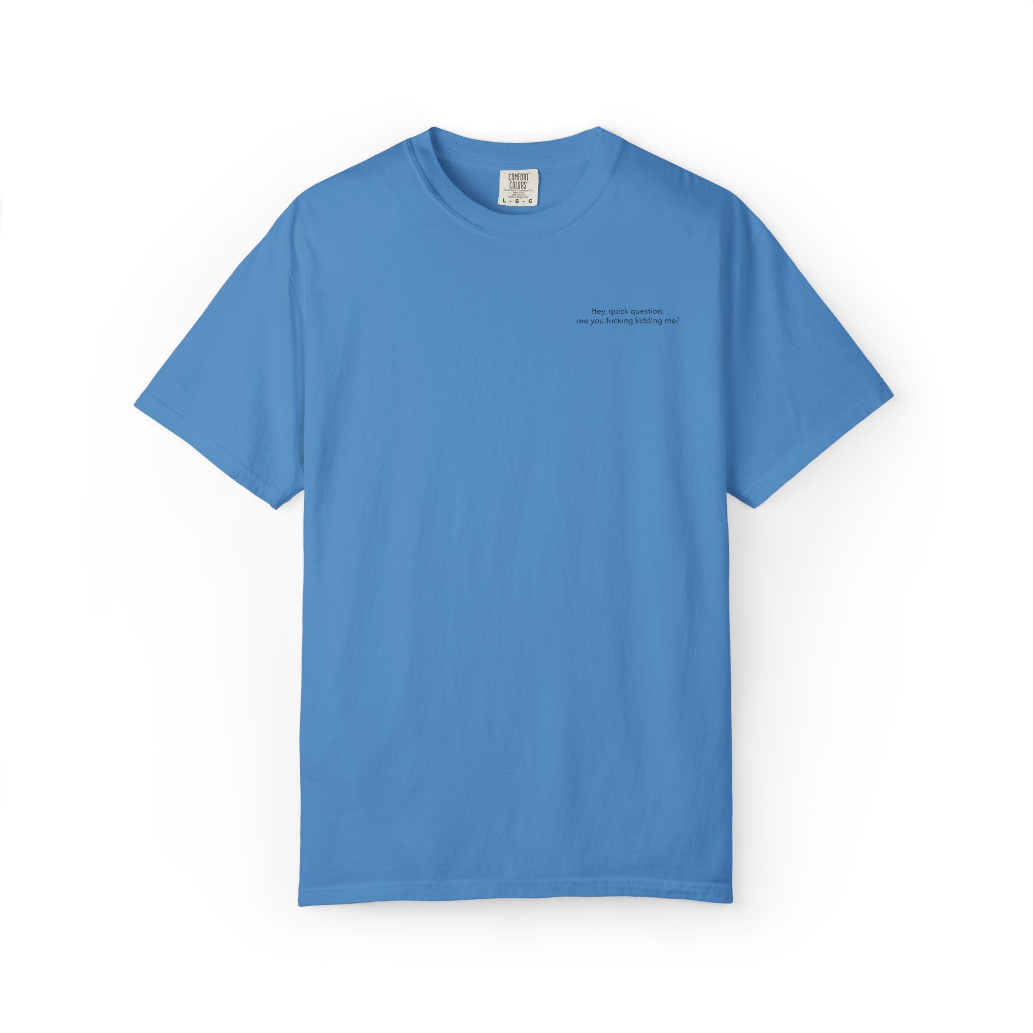 “Are You F**king Kidding Me?” T-Shirt