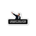 I Bought This After We Knew Elon Was Crazy Magnet