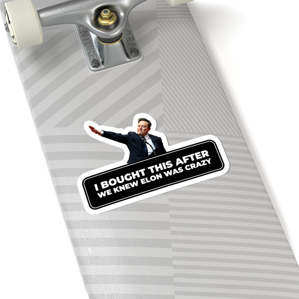 I Bought This After We Knew Elon Was Crazy” Kiss-Cut Sticker