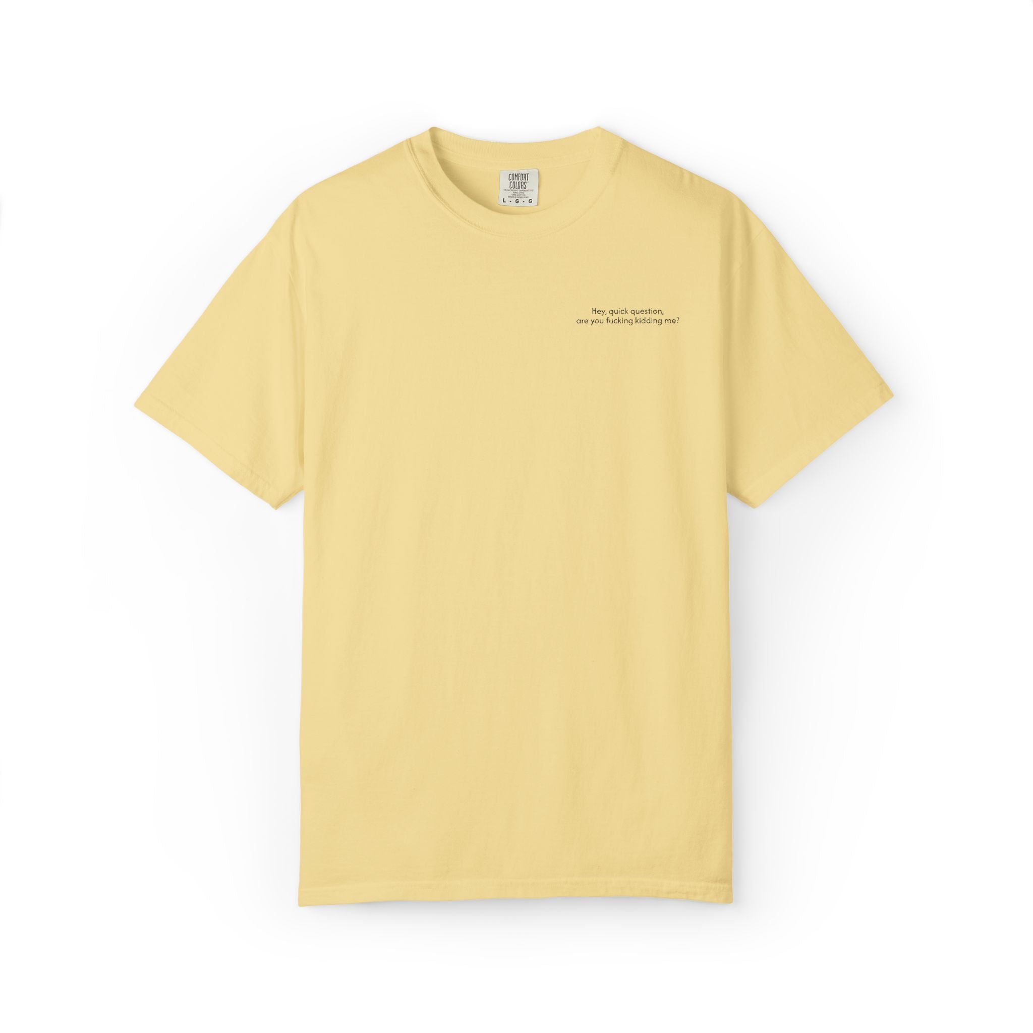 “Are You F**king Kidding Me?” T-Shirt