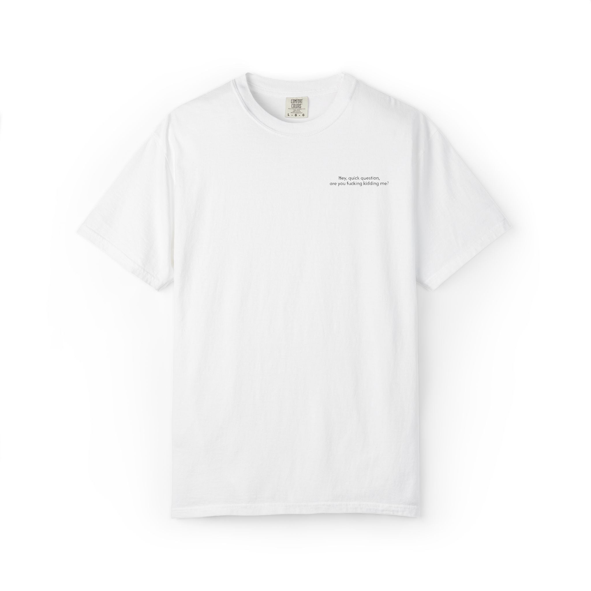 “Are You F**king Kidding Me?” T-Shirt